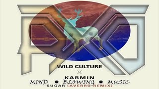 Wild Culture Vs. Karmin - Sugar (Averro Remix)