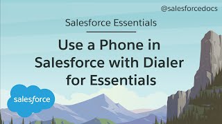 How to Use a Phone in Salesforce with Dialer for Essentials | Salesforce Essentials