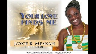 Joyce Mensah - Your Love Finds Me ft. Ruth Sandi