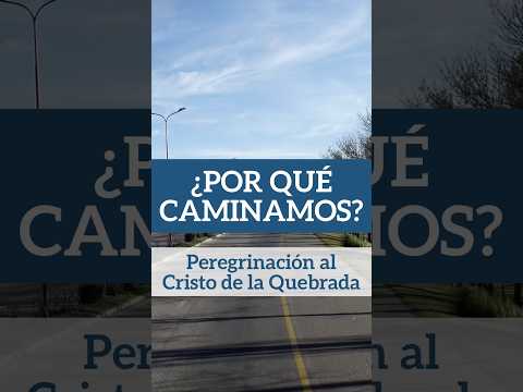 🔵 Peregrinación al cristo de la Quebrada.