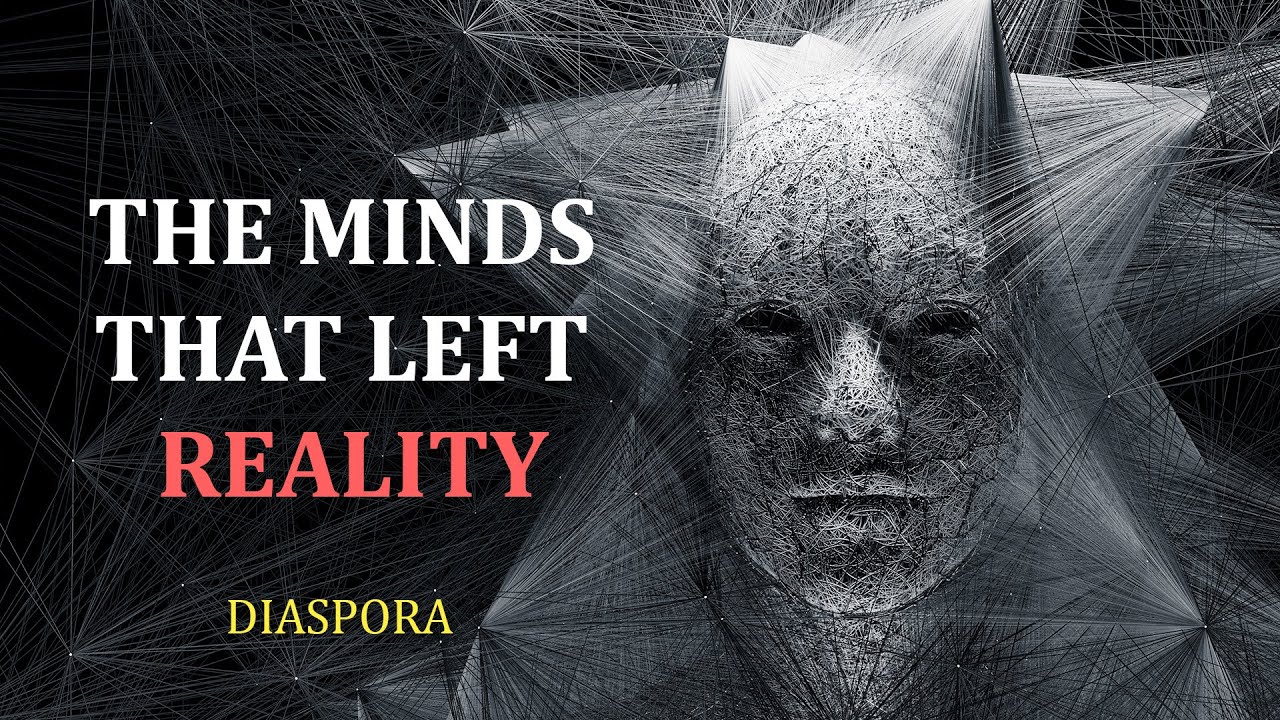 The Minds That Left Reality | Diaspora