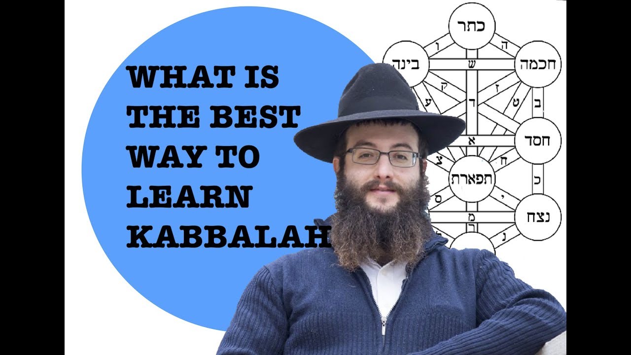 WHAT IS THE BEST WAY TO LEARN KABBALAH?