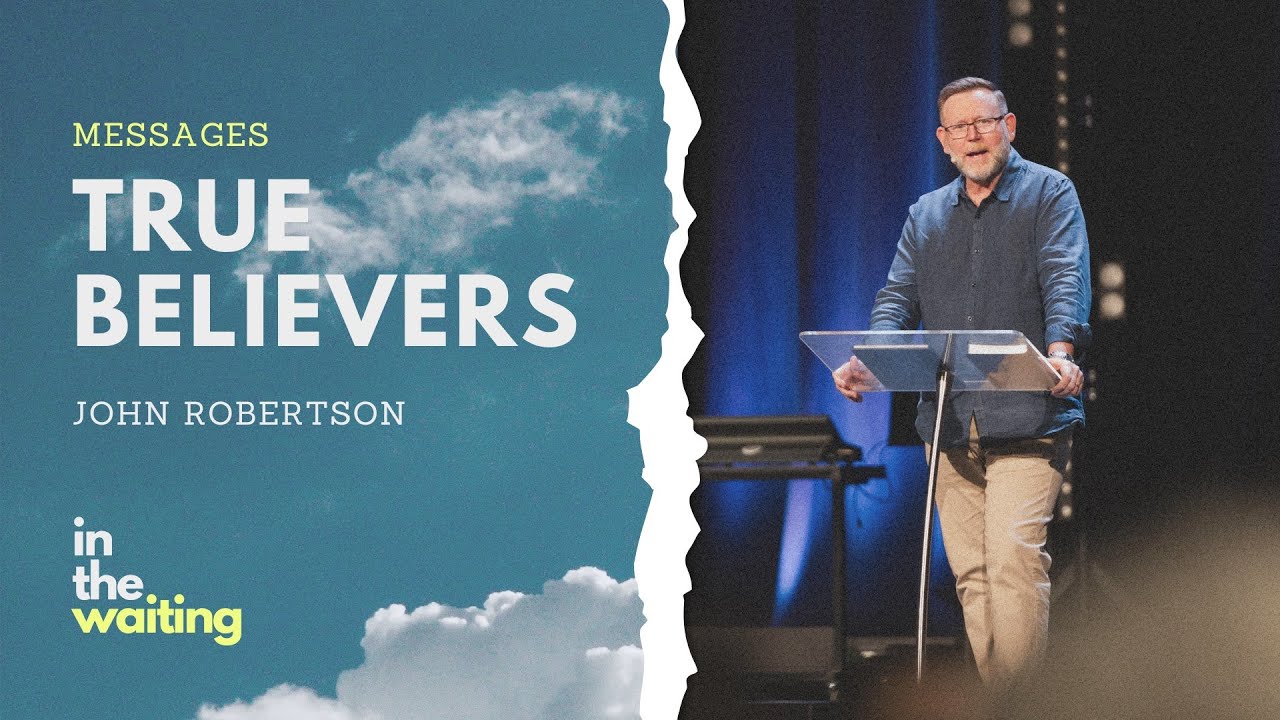 In the Waiting: True Believers | Riverlife Messages