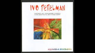 Ivo Perelman - Aquarela do Brazil / Brazilian Watercolour