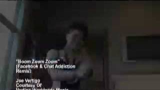 Boom Zoom Zoom by: Joe Vertigo (Facebook & Chat Addiction Remix) LQ.mov