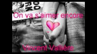 On va s&#39;aimer encore - Vincent Vallière (Paroles)