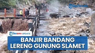 Banjir Bandang Gunung Slamet Bawa Kayu hingga Pipa: Ratusan Warga Pemalang Ngungsi, 1 Tewas