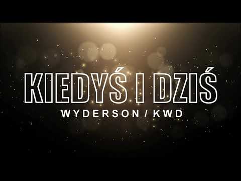 Wyderson "Kiedyś i Dziś" ft. KWD