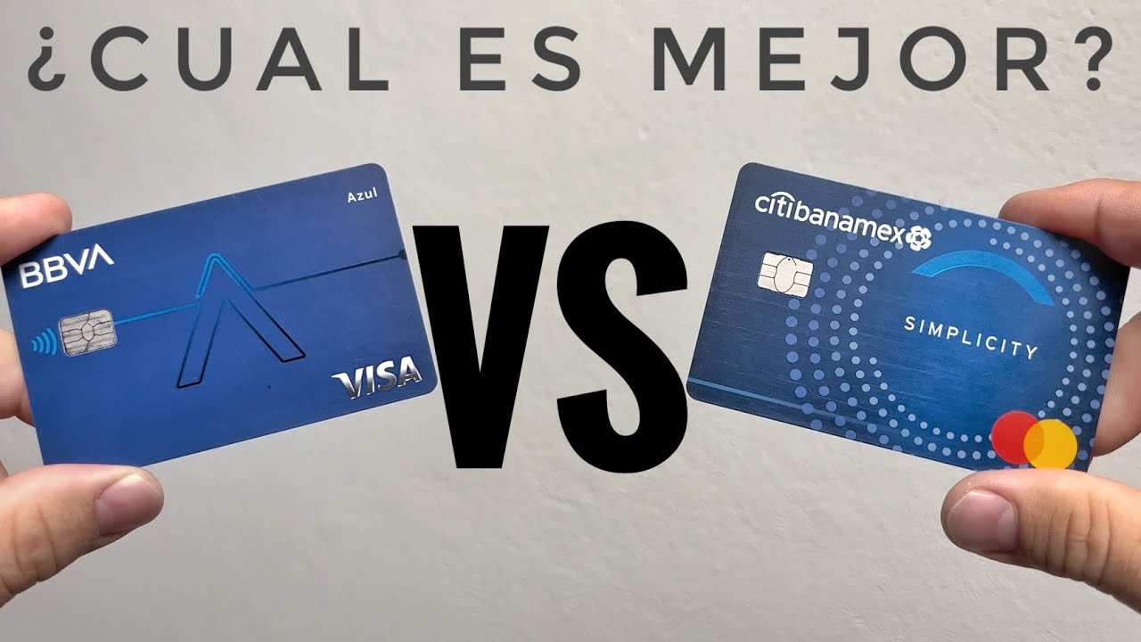 BBVA Azul -VS- Citibanamex Simplicity: Duelo de Tarjetas