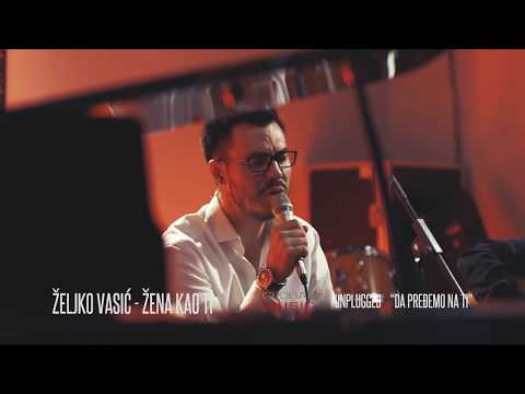 Željko Vasić -  Žena kao ti (Official Video 2018)  Unplugged "Da predjemo na ti"