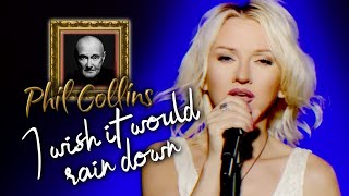 I Wish It Would Rain Down  - Phil Collins (Alyona cover)