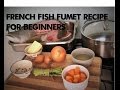 Step by step recipe on how to make French Fish Fumet |(Fish stock)