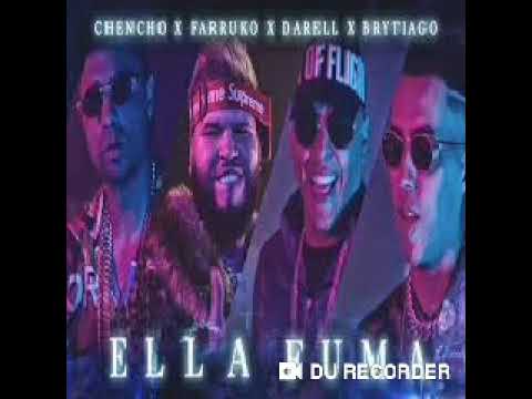 Ella Fuma Chencho Ft Farruko Darell & Brytiago