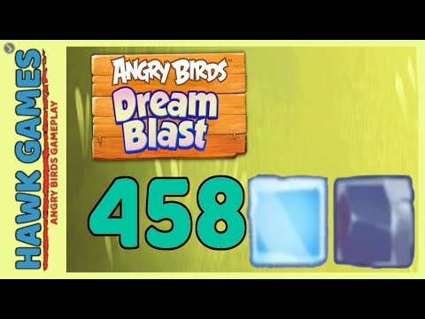 Angry Birds Dream Blast Level 458 - Walkthrough, No Boosters
