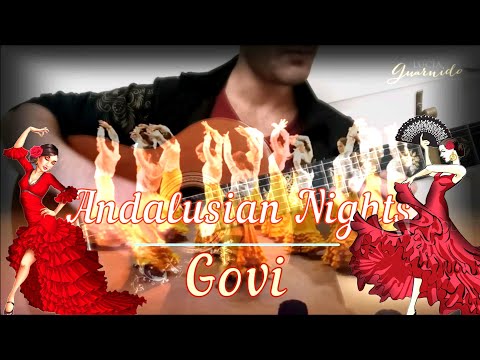 Govi - Andalusian Nights #GuitarMusic #NewAge #SpanishGuitare #GypsyMusic #NouveauFlamenco