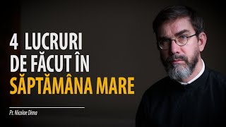 Cum trăim Săptămâna Mare? Patru lucruri de făcut în aceste zile