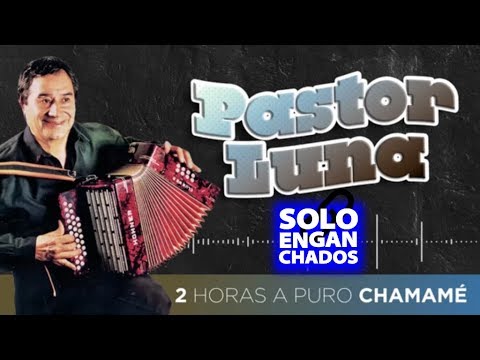 Pastor Luna - Enganchados 2018 - Chamame