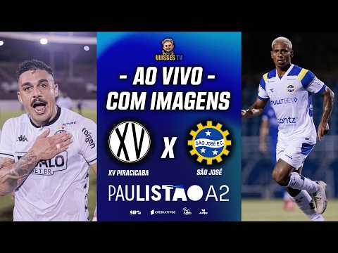 🔴AO VIVO COM IMAGENS: XV DE PIRACICABA X SÃO JOSÉ | PAULISTÃO A2 2026 | 9ª RODADA