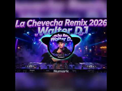 La chevecha remix 2026 Walter DJ potrero Carrillos jalapa orgullo Guatemalteco 