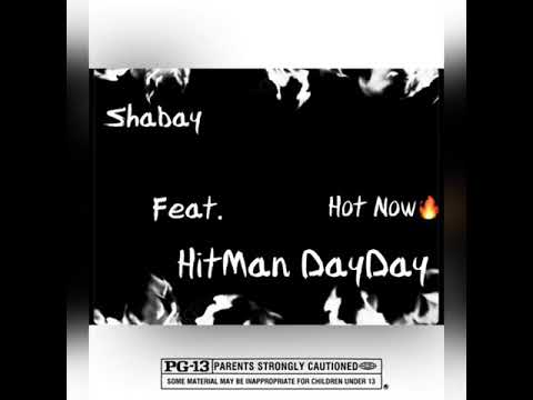 Shabay Feat. HitMan DayDay Hot Now (Official Audio)