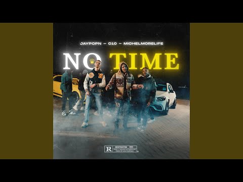 No Time (feat. C10 & MichelMoreLife)