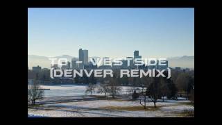 TQ - West Side (DENVER REMiX)