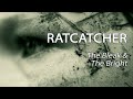 Ratcatcher The Bleak The Bright