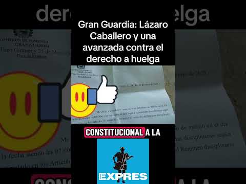 Gran Guardia: Lázaro Caballero y una avanzada contra el derecho a huelga