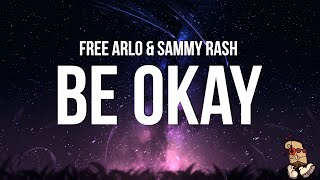 Free Arlo & sammy rash - be okay (Lyrics)