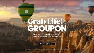 Grab Life By The Groupon | Spotlighting New Experiences to Customers