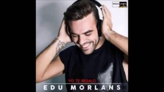 Edu Morlans - Yo te regalo (Dj Ess Edit)