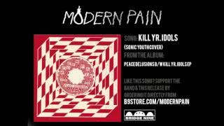 Modern Pain - "Kill Yr. Idols" (Sonic Youth cover) (Official Audio)
