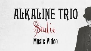 Alkaline Trio - Sadie (2004 Version) Music Video