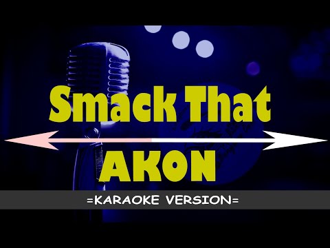 Akon ft Eminem   Smack That Karaoke