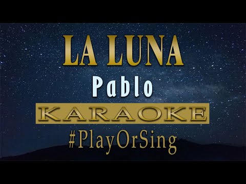 La Luna - Pablo (KARAOKE VERSION)