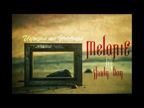 Shady Boy - "Melanie" (Unfinished)