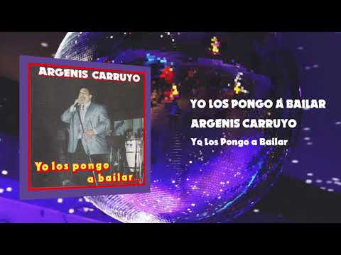 ARGENIS CARRUYO - Yo Los Pongo a Bailar