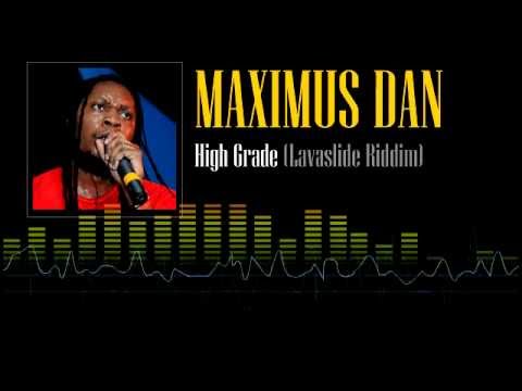 Maximus Dan - High Grade (Lavaslide Riddim)