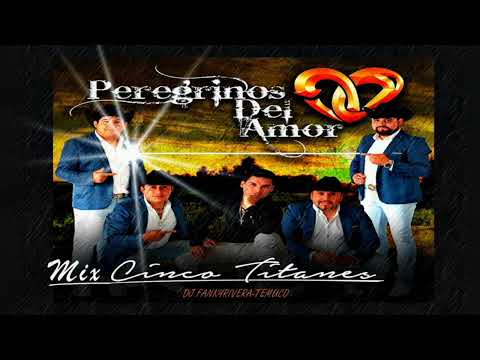 Mix Peregrinos del amor - Cinco Titanes - Dj Fanky
