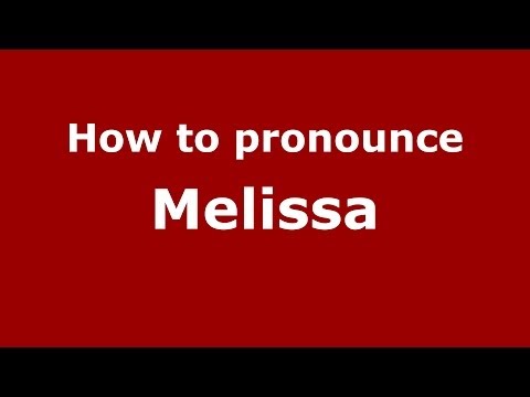 How to pronounce Melissa