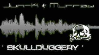 Jun-K & Murray: Skullduggery