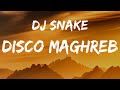 DJ Snake Disco Maghreb Letra Lyrics