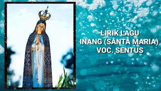 Download lagu Lirik Lagu Inang (Santa Maria) dalam bahasa SIKKA ||Voc. Sentus mp3