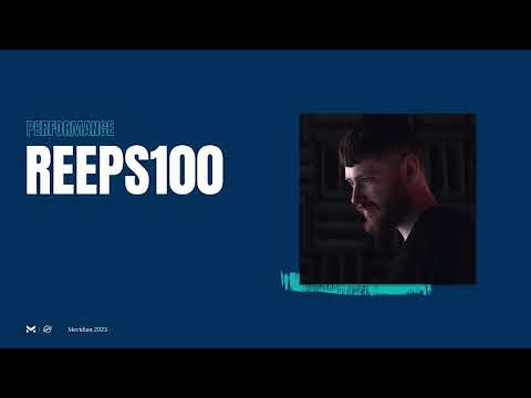 Performance: Reeps100 | Meridian 2023