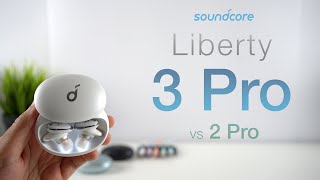 Soundcore Liberty 3 Pro In-Depth Review (vs 2 Pro) | The Best Earbuds of 2021?