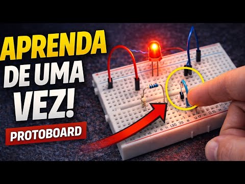 COMO FUNCIONA O PROTOBOARD NA PRÁTICA | AULA 1 - ELETRÔNICA PARA INICIANTES