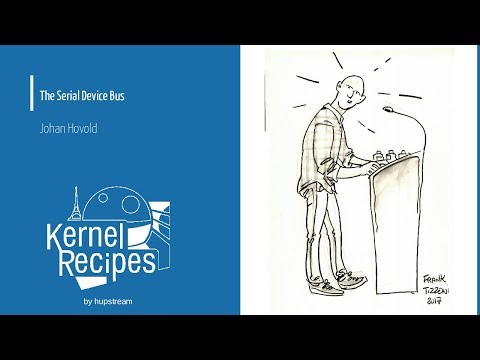 Kernel Recipes 2017 - The Serial Device Bus - Johan Hovold