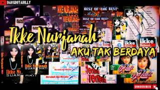 Download lagu Ikke Nurjanah - Aku tak berdaya mp3 Download lagu Ikke Nurjanah - Aku tak berdaya mp3