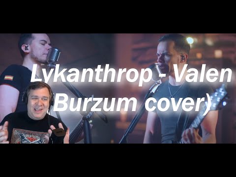 Black Metal REACTION: Lykanthrop - Valen (Burzum cover)