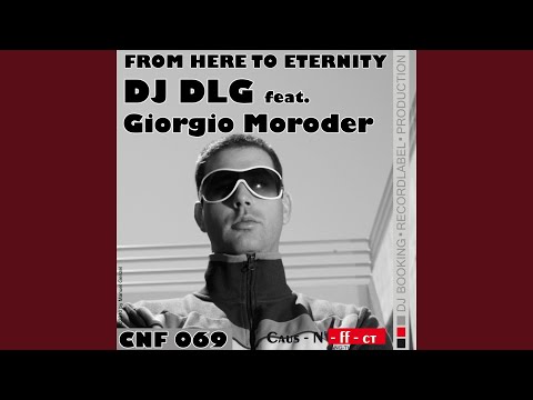 From Here to Eternity (feat. Giorgio Moroder) (DJ DLG Big Room Disco Mix)